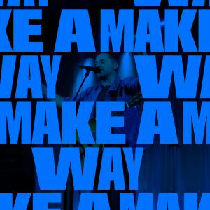 Make A Way (Live) Make A Way (Live)
