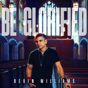 Be Glorified Be Glorified