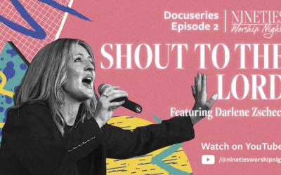 Nineties Worship Night Docuseries Episode 2 Tells The Story of Darlene Zschech's 'Shout to the Lord' Nineties Worship Night Docuseries Episode 2 Tells The Story of Darlene Zschech's 'Shout to the Lord'