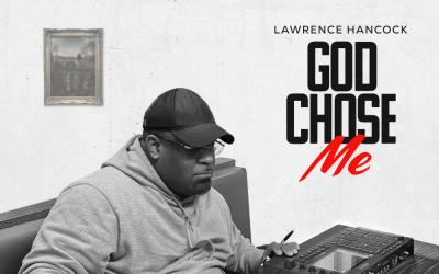 Lawrence Hancock - God Chose Me Lawrence Hancock - God Chose Me
