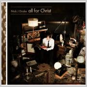 Worship Leader Nick Drake To Release 'All For Christ' Worship Leader Nick Drake To Release 'All For Christ'