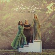 Point of Grace Unveils 'Lady Wisdom' March 27, Trailblazing Trio's First All-New Set In 14 Years Point of Grace Unveils 'Lady Wisdom' March 27, Trailblazing Trio's First All-New Set In 14 Years