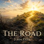 Christian Songwriter John Pape Brings the Romans Road to Life in New Single 'The Road' Christian Songwriter John Pape Brings the Romans Road to Life in New Single 'The Road'