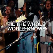 Philippa Hanna & Israel Houghton Release New Song 'Til The Whole World Knows' Philippa Hanna & Israel Houghton Release New Song 'Til The Whole World Knows'