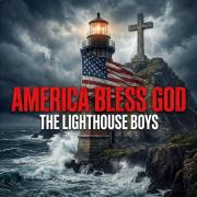 The Lighthouse Boys Announce New Single 'America Bless God' Set For Release On September 18 The Lighthouse Boys Announce New Single 'America Bless God' Set For Release On September 18