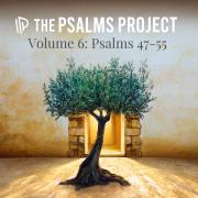 The Psalms Project Announces The Release of 'Volume 6: Psalms 47-55' The Psalms Project Announces The Release of 'Volume 6: Psalms 47-55'