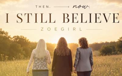 ZOEgirl Announces Release of 'I Still Believe' ZOEgirl Announces Release of 'I Still Believe'