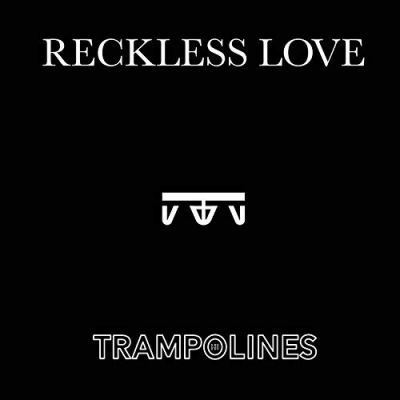 Trampolines - Reckless Love