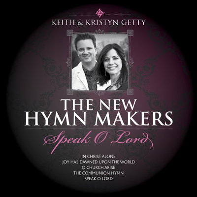 Keith & Kristyn Getty Songs Featured On New Hymn Makers Album 'Speak O Lord'