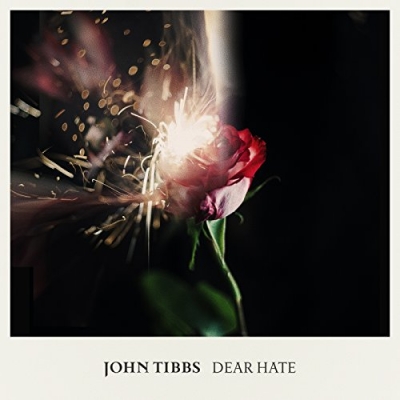 John Tibbs - Dear Hate (Single) John Tibbs - Dear Hate (Single)