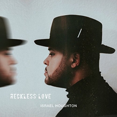 Israel Houghton - Reckless Love