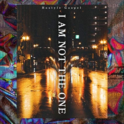 Hostyle Gospel - I Am Not The One