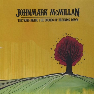 John Mark McMillan - The Song Inside The Sounds Of Breaking Down