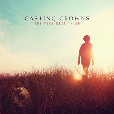 Casting Crowns - The Very Next Thing