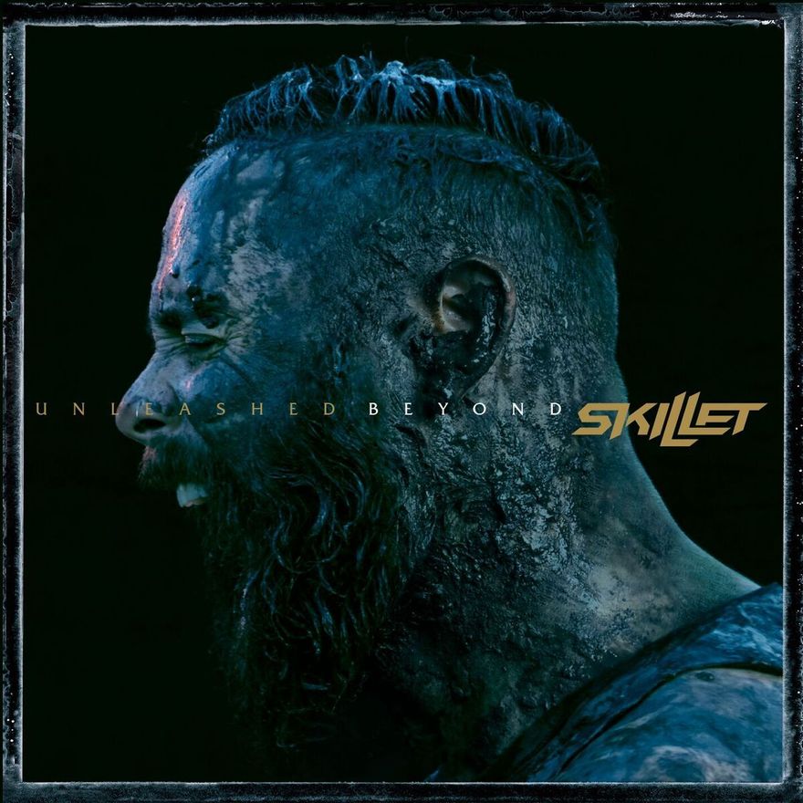 Skillet - Unleashed Beyond