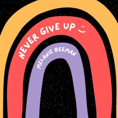 Melanie Beeman - Never Give Up
