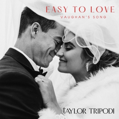 Taylor Tripodi - Easy to Love (Vaughan's Song)