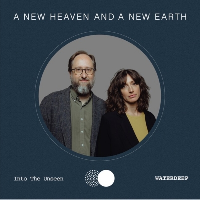 A New Heaven And A New Earth - Into the Unseen
