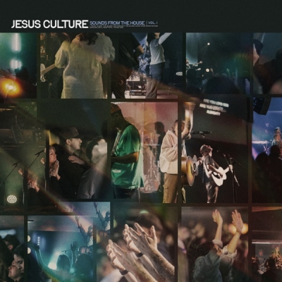 Jesus Culture - Sounds From The House (Vol. 1)