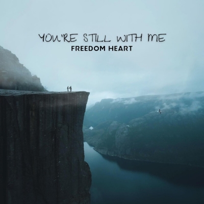 Freedom Heart - You're Still With Me