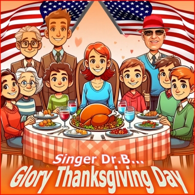 Singer Dr. B... - Glory Thanksgiving Day