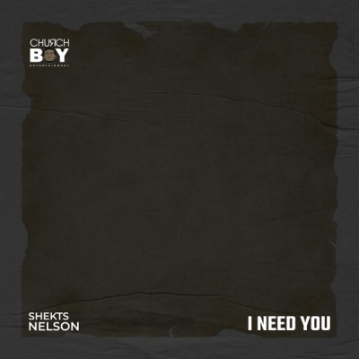 Shekts Nelson - I Need You