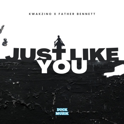Kwakzino - Just Like You