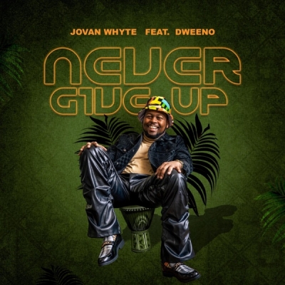 Jovan Whyte - Never Give Up