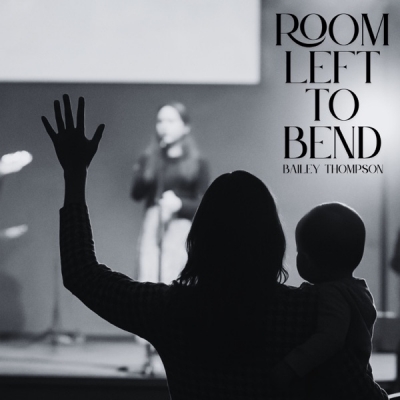 Bailey Thompson - Room Left To Bend