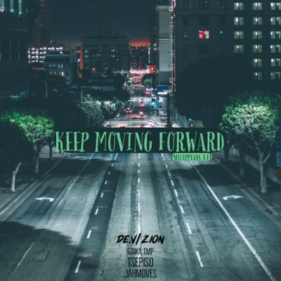De.V/ZION - Keep Moving Forward (Philippians 3:13)