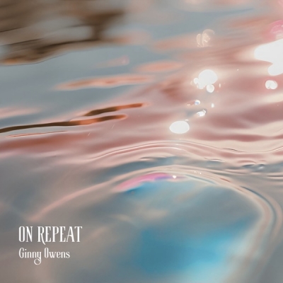 Ginny Owens - On Repeat