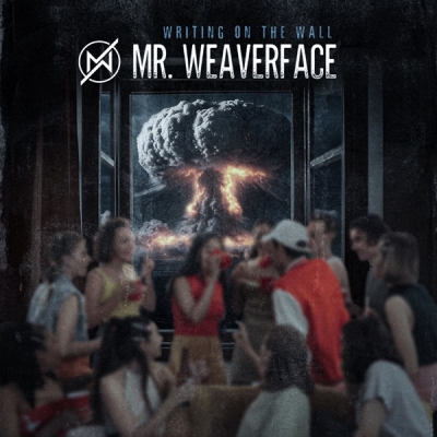Mr. Weaverface - Writing on the Wall