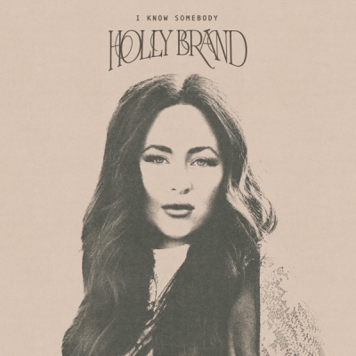 Holly Brand - I Know Somebody
