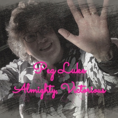 Peg Luke - Almighty, Victorious
