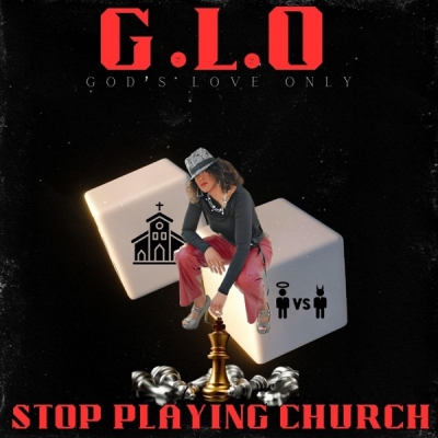 G.L.O - Stop Playing Church