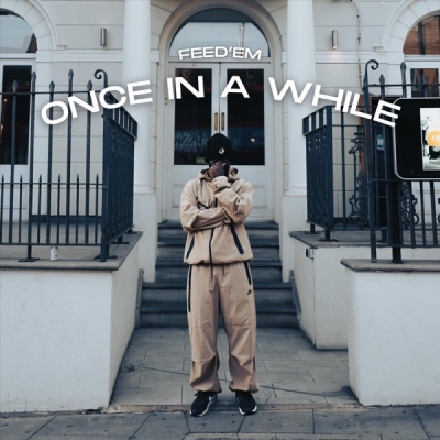 Feed'Em - Once in a While