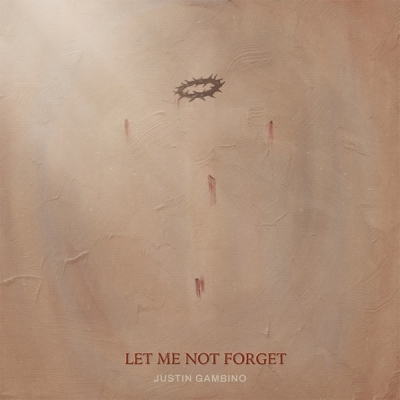 Justin Gambino - Let Me Not Forget
