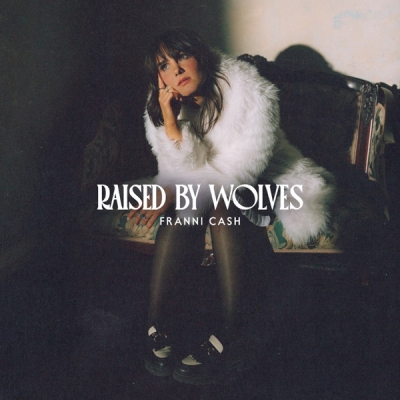 Franni Cash - Raised By Wolves
