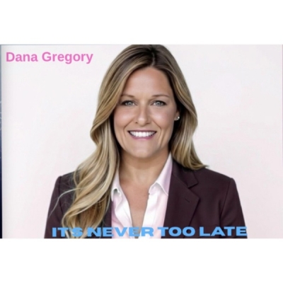 Dana Gregory - It's Never Too Late