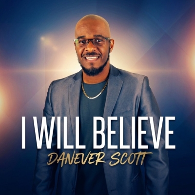 Danever Scott - I Will Believe