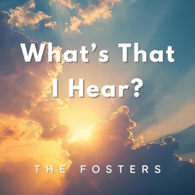 The Fosters - What's That I Hear?