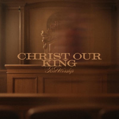 Red Worship - Christ Our King