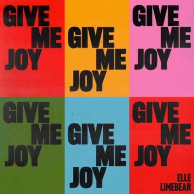 Elle Limebear - Give Me Joy