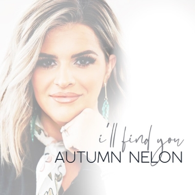 Autumn Nelon - I'll Find You