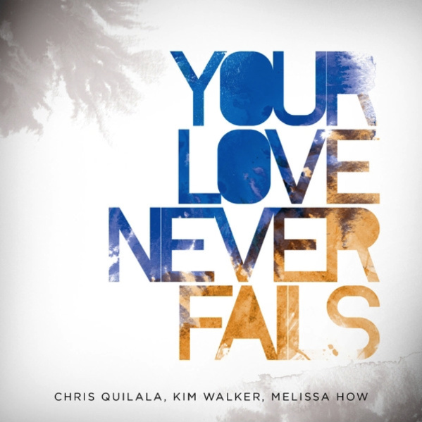 Jesus Culture - Your Love Never Fails