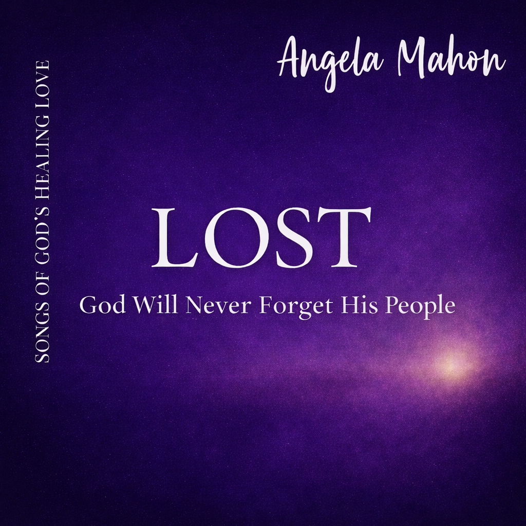 Angela Mahon - Lost (God Will Never Forget His People)