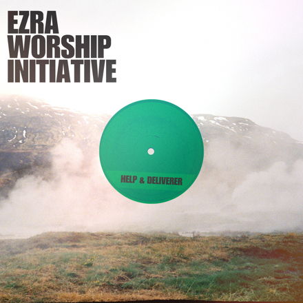 Ezra Worship Initiative - Help & Deliverer