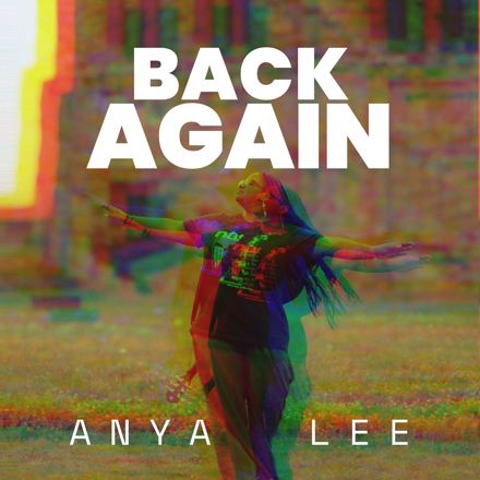 Anya Lee - Back Again