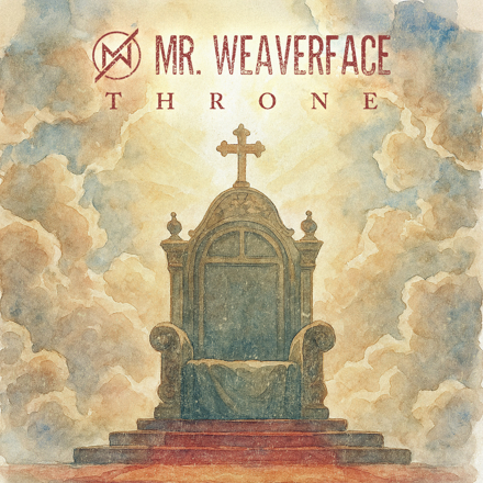 Mr. Weaverface - Throne