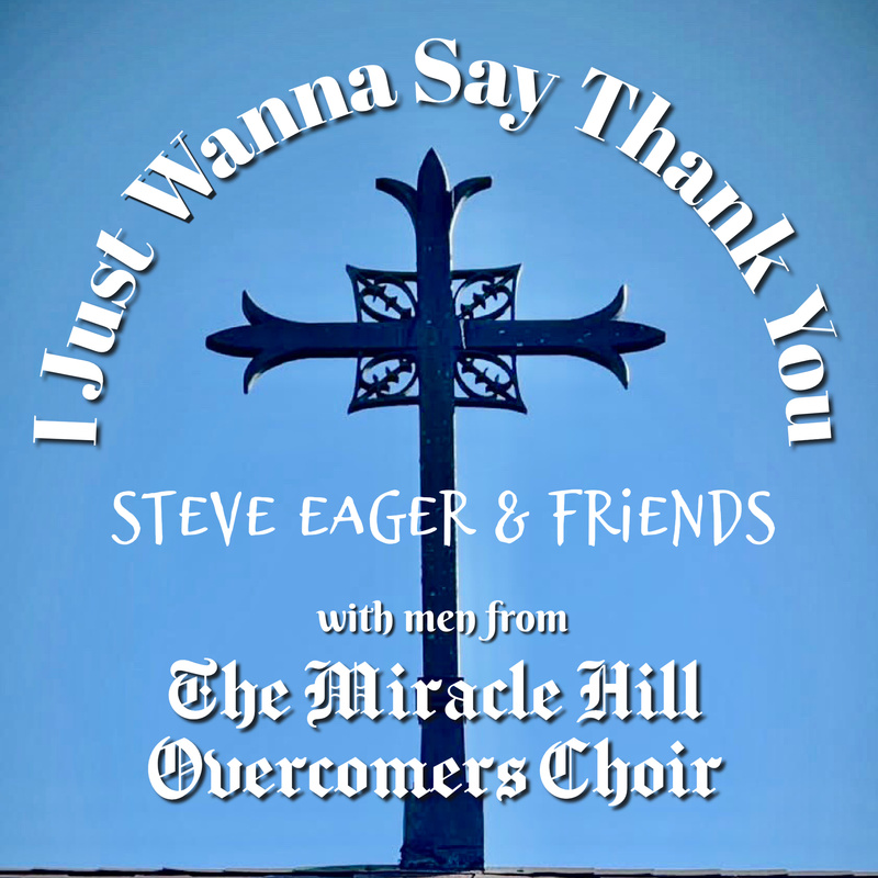 Steve Eager & Friends - I Just Wanna Say Thank You